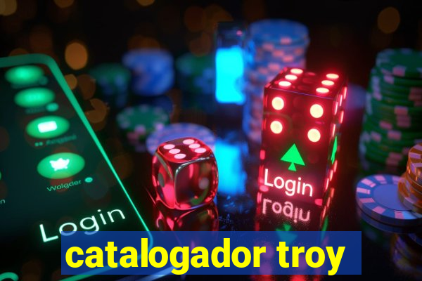 catalogador troy